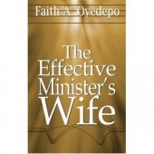 The Effective Minister's Wife By Faith Oyedepo, David Oyedepo 